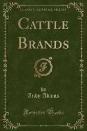 Cattle Brands (Classic Reprint)