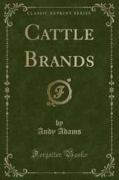 Cattle Brands (Classic Reprint)