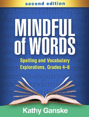 Mindful of Words, Second Edition: Spelling and Vocabulary Explorations, Grades 4-8