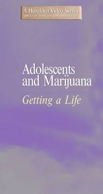 Adolescents and Marijuana: Getting a Life