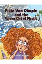 Pixie Van Dimple and the Wrong Kind of Plastic