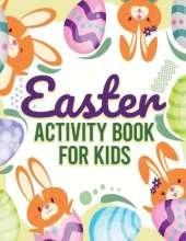 Easter Activity Book For Kids: Preschool & Kindergarten Fun Activity Coloring Pages, Mazes, Copy the Picture, Ticktacktoe, Number Tracing, Sketch, Sudoku & More! Adorable Fun Girls & Boys Easter Gift