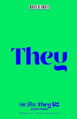 He, She, They, Us: An Anthology of Queer Poems