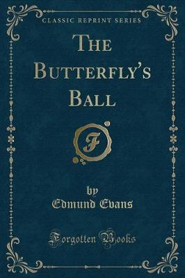 The Butterfly's Ball (Classic Reprint)