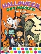 Halloween Dot Marker for Kids Ages 2+: Easy Guided Big Dots Perfect For Use With Dot Markers, Art Paint Daubers Great gift for Toddler, Preschool and Kindergarten
