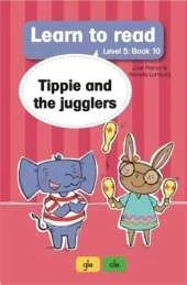 Learn to read (Level 5 Book 10): Tippie and the jugglers