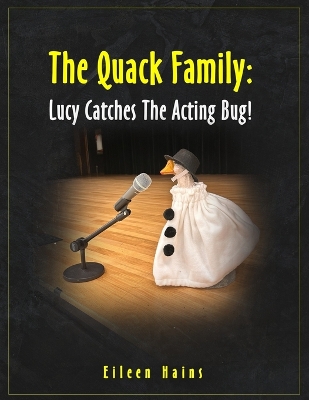 The Quack Family: Lucy Catches The Acting Bug!