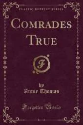 Comrades True (Classic Reprint)