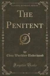 The Penitent (Classic Reprint)