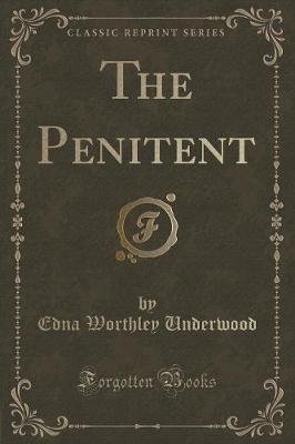 The Penitent (Classic Reprint)