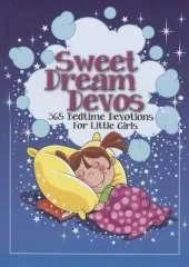 Sweet Dream Devos: 365 Bedtime Devotions for Little Girls