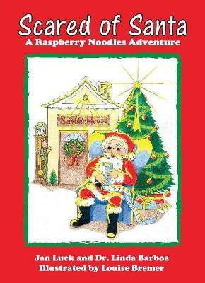 Scared of Santa: A Raspberry Noodles Adventure
