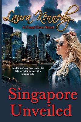 Singapore Unveiled: A Coral Cove Novel