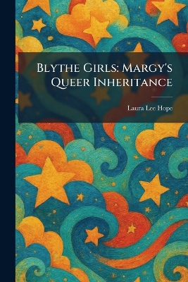 Blythe Girls: Margy's Queer Inheritance
