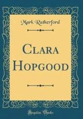 Clara Hopgood (Classic Reprint)
