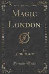 Magic London (Classic Reprint)