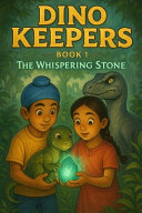 Dino Keepers - Book 1: The Whispering Stone