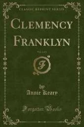 Clemency Franklyn, Vol. 2 of 2 (Classic Reprint)