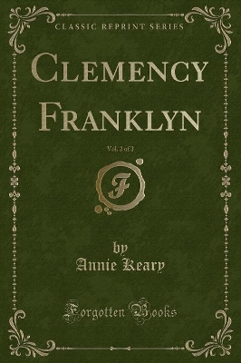 Clemency Franklyn, Vol. 2 of 2 (Classic Reprint)