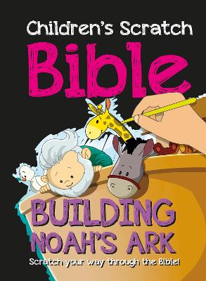 Children's Scratch Bible: Building Noah's Ark: Scratch your way through the Bible!