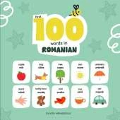 First 100 Words in Romanian: Romanian Language Learning for Kids, Bilingual Romanian Baby Book, Romanian First Dictionary, Romanian Flashcards