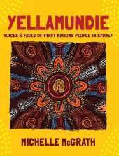 Yellamundie: Voices & Faces of First Nations People in Sydney