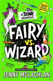 Stink: Fairy vs Wizard: A Stink Adventure