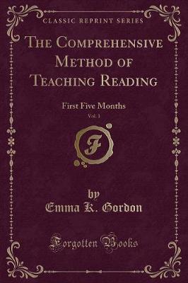 The Comprehensive Method of Teaching Reading, Vol. 1: First Five Months (Classic Reprint)