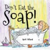 Don't Eat The Soap!