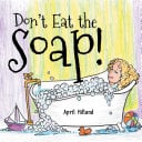 Don't Eat The Soap!