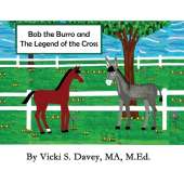 Adventures of Little Eloise: Bob the Burro and The Legend of the Cross
