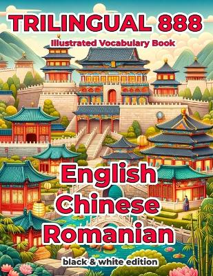 Trilingual 888 English Chinese Romanian Illustrated Vocabulary Book: Help your child become multilingual with efficiency