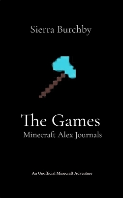The Games: Minecraft Alex Journals