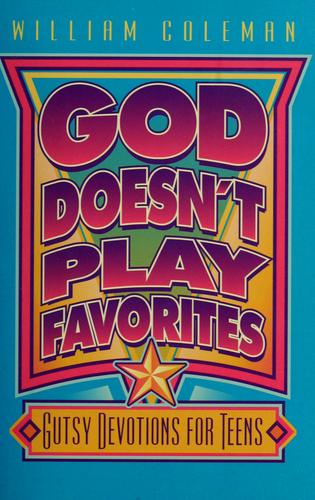 God Doesn't Play Favorites: Gutsy Devotions for Teens