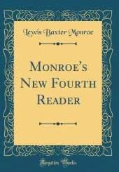 Monroe's New Fourth Reader (Classic Reprint)