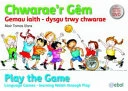 Chwarae'r Gem: Play the Game