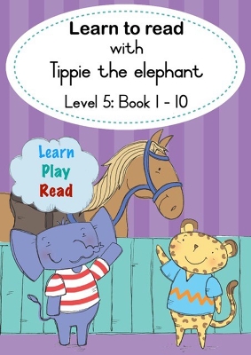 Learn to read with Tippie the elephant (Level 5 Book 1-10)