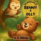 The Adventures of Benny & Olly: A tale of Joy: An Easy to read Christian Children's Bedtime Storybook about Values, Friendship, Bears, Owls and More Bible inspired stories Gift Ideas for Birthdays, Baptisms, Easter, Christmas and Snuggle time