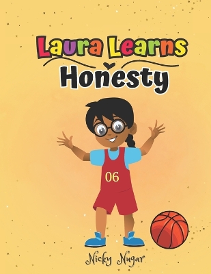 Laura Learns Honesty: Teach Your Kids Truthfulness Ages 3-12