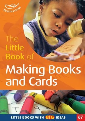 The Little Book of Making Books and Cards: Little Books with Big Ideas!