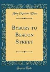 Bybury to Beacon Street (Classic Reprint)