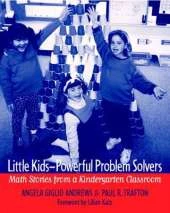 Little Kids—Powerful Problem Solvers: Math Stories from a Kindergarten Classroom