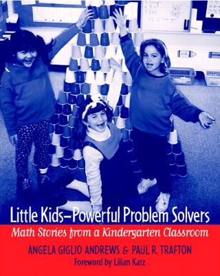 Little Kids—Powerful Problem Solvers: Math Stories from a Kindergarten Classroom