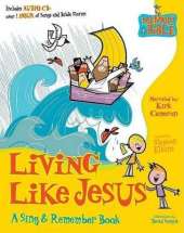 Living Like Jesus: A Sing & Remember Book