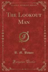 The Lookout Man (Classic Reprint)