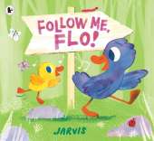 Follow Me, Flo!: A heartfelt tale about a mischievous little duckling and her Dad, guaranteed to get all young readers singing along