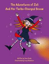 The Adventures of Zoli And Her Turbo-Charged Broom