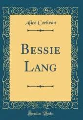 Bessie Lang (Classic Reprint)