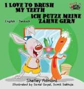 I Love to Brush My Teeth Ich Putze Meine Zahne Gern: English German Bilingual Edition
