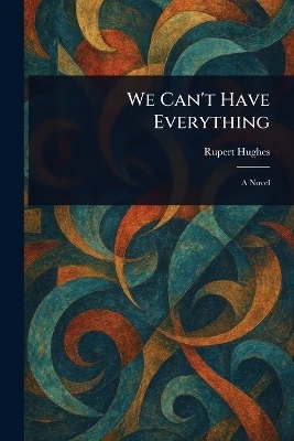 We Can't Have Everything
